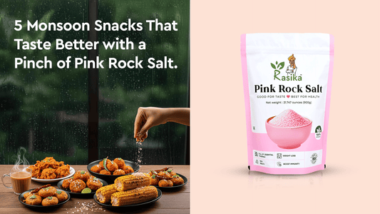 5 Monsoon Snacks That Taste Better with a Pinch of Pink Rock Salt